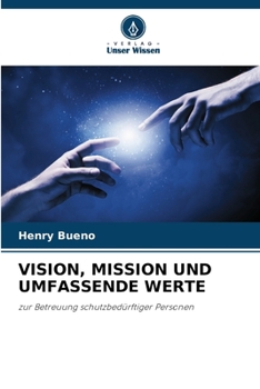 Vision, Mission Und Umfassende Werte (German Edition)