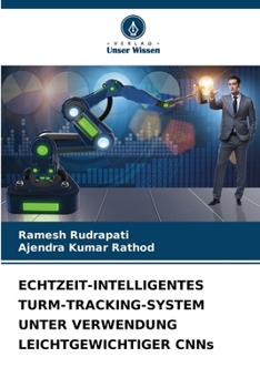 ECHTZEIT-INTELLIGENTES TURM-TRACKING-SYSTEM UNTER VERWENDUNG LEICHTGEWICHTIGER CNNs (German Edition)