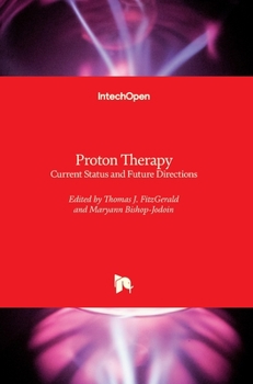 Hardcover Proton Therapy: Current Status and Future Directions Book