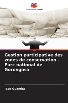 Paperback Gestion participative des zones de conservation - Parc national de Gorongosa [French] Book