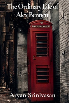 The Ordinary Life of Alex Bennett