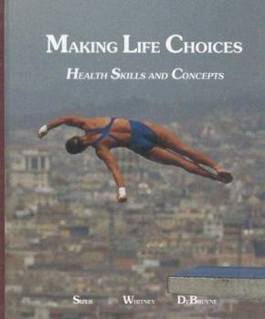 Hardcover Making Life Choices: Health Skills and Concepts Book