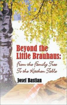 Paperback Beyond the Little Brauhaus: From the Family Tree to the Kitchen Table Book