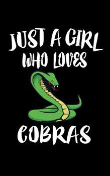 Paperback Just A Girl Who Loves Cobras: Animal Nature Collection Book