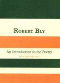 Hardcover Robert Bly: An Introduction to the Poetry Book