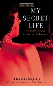 Mass Market Paperback My Secret Life: An Erotic Diary of Victorian London Book
