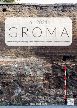 Paperback Groma: Issue 6 2021: Documenting Archaeology (Dept of History and Cultures, University of Bologna) Book