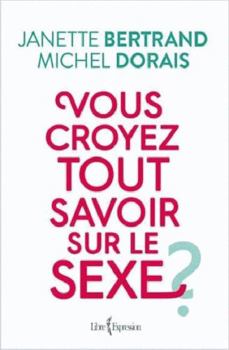 Paperback VOUS CROYEZ TOUT SAVOIR SUR LE SEXE ? [French] Book