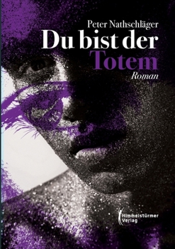 Paperback Du bist der Totem: Teil 3 der Elias-Trilogie [German] Book