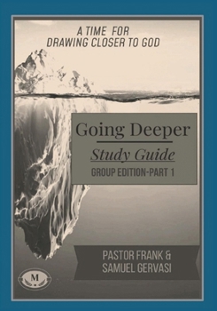 Going Deeper Study Guide-Group Edition-Part 1