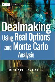 Hardcover Dealmaking: Using Real Options and Monte Carlo Analysis Book