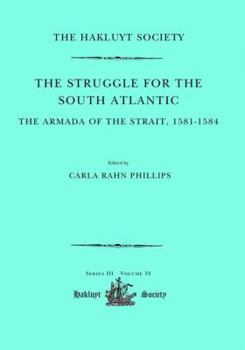 Hardcover The Struggle for the South Atlantic: The Armada of the Strait, 1581-84 Book