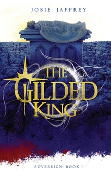 The Gilded King - Book #1 of the Sovereign