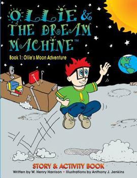 Paperback Ollie and the Dream Machine: Book 1: Ollie's Moon Adventure Book