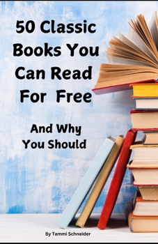 Paperback 50 Classic Books You Can Read for Free: And Why You Should Book