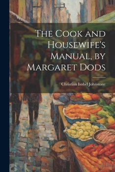 Paperback The Cook and Housewife's Manual, by Margaret Dods Book