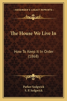 Paperback The House We Live In: How To Keep It In Order (1868) Book