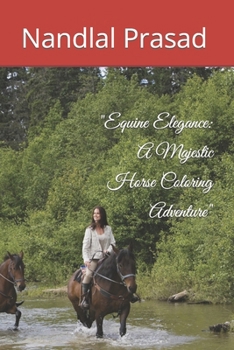 Paperback "Equine Elegance: A Majestic Horse Coloring Adventure" Book