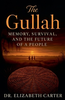 The Gullah: Memory, Survival, and the Future of a People