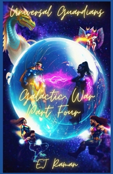 Paperback Universal Guardians: Galactic War Part Four Book