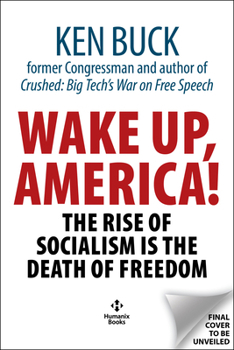 Hardcover Wake Up, America!: The Rise of Socialism Is the Death of Freedom Book