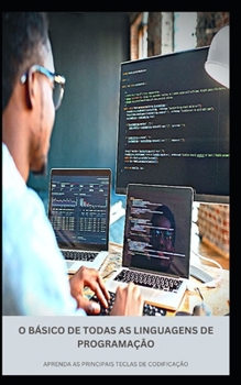 O Básico de Todas as Linguagens de Programação: Aprenda as Principais Teclas de Codificação