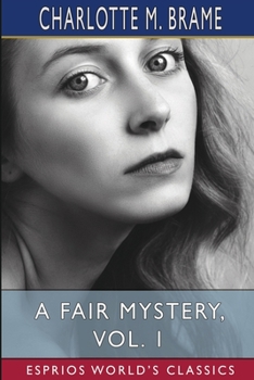 A Fair Mystery, Vol. 1 (Esprios Classics): The Story of a Coquette