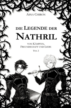 Paperback Die Legende der Nathril: von Kämpfen, Freundschaft und Liebe [German] Book