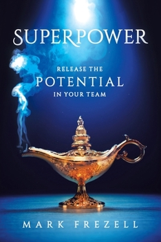 Paperback Superpower: Release the Potential in Your Team Book