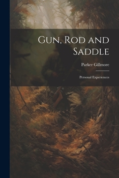 Paperback Gun, Rod and Saddle: Personal Experiences Book