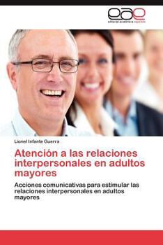 Paperback Atencion a Las Relaciones Interpersonales En Adultos Mayores [Spanish] Book