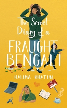 The Secret Diary of a Fraught Bengali: A clean romance that explores first-time mum anxiety (Diverse Romcom)