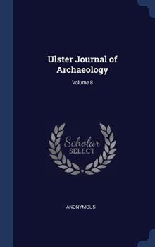 Ulster Journal of Archaeology; Volume 8