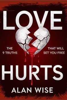 Paperback Love Hurts: The 9 Truths That Will Set You Free Book