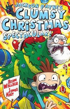 Paperback Jackson Payne's Clumsy Christmas Spectacular! Book