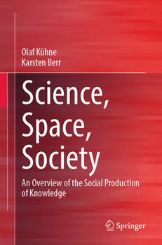 Paperback Science, Space, Society: An Overview of the Social Production of Knowledge Book