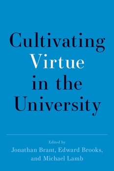 Hardcover Cultivating Virtue in the University Book