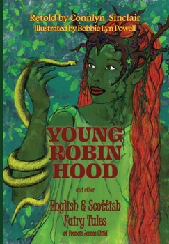 Young Robin Hood: English & Scottish Fairy Tales of Francis James Child