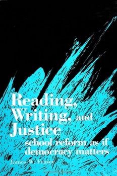 Paperback Reading, Writing, and Justice: School Reform as If Democracy Matters Book