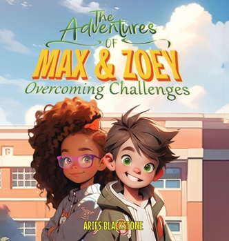 Hardcover The Adventures of Max & Zoey: Overcoming Challenges Book