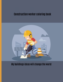 Coloring Book: Construction Worker