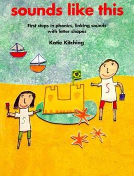 Paperback Sounds Like This: First Steps in Phonics, Linking Sounds with Letter Shapes Book