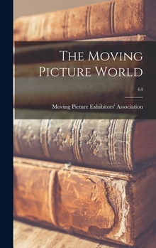 Hardcover The Moving Picture World; 64 Book