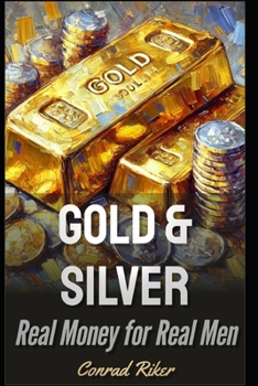 Paperback Silver & Gold: Real Money for Real Men Book