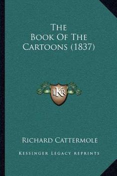 Paperback The Book Of The Cartoons (1837) Book