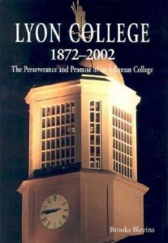 Hardcover Lyon College 1872-2002: The Perseverance and Promise of an Arkansas College Book