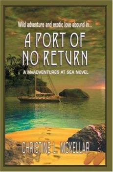 Paperback A Port of No Return: A Msadventures at Sea Novel Book