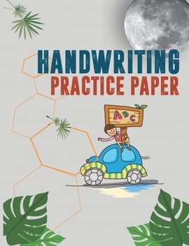 Paperback Handwriting Practice Paper For Kids. Letter Tracing For Preschool. Kindergarten Workbook. Beginner to Tracing ABC Letters A-Z. Alphabet Handwriting Pr [Large Print] Book