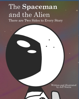 Paperback The Spaceman and the Alien: There Are Two Sides to Every Story Book