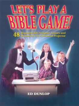 Paperback Let's Play a Bible Game!: 48 Reproducible Scripture Games and Puzzles for the Overhead Projector Book